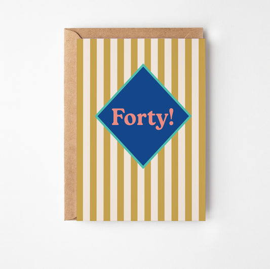 Fortieth Birthday Greetings Card
