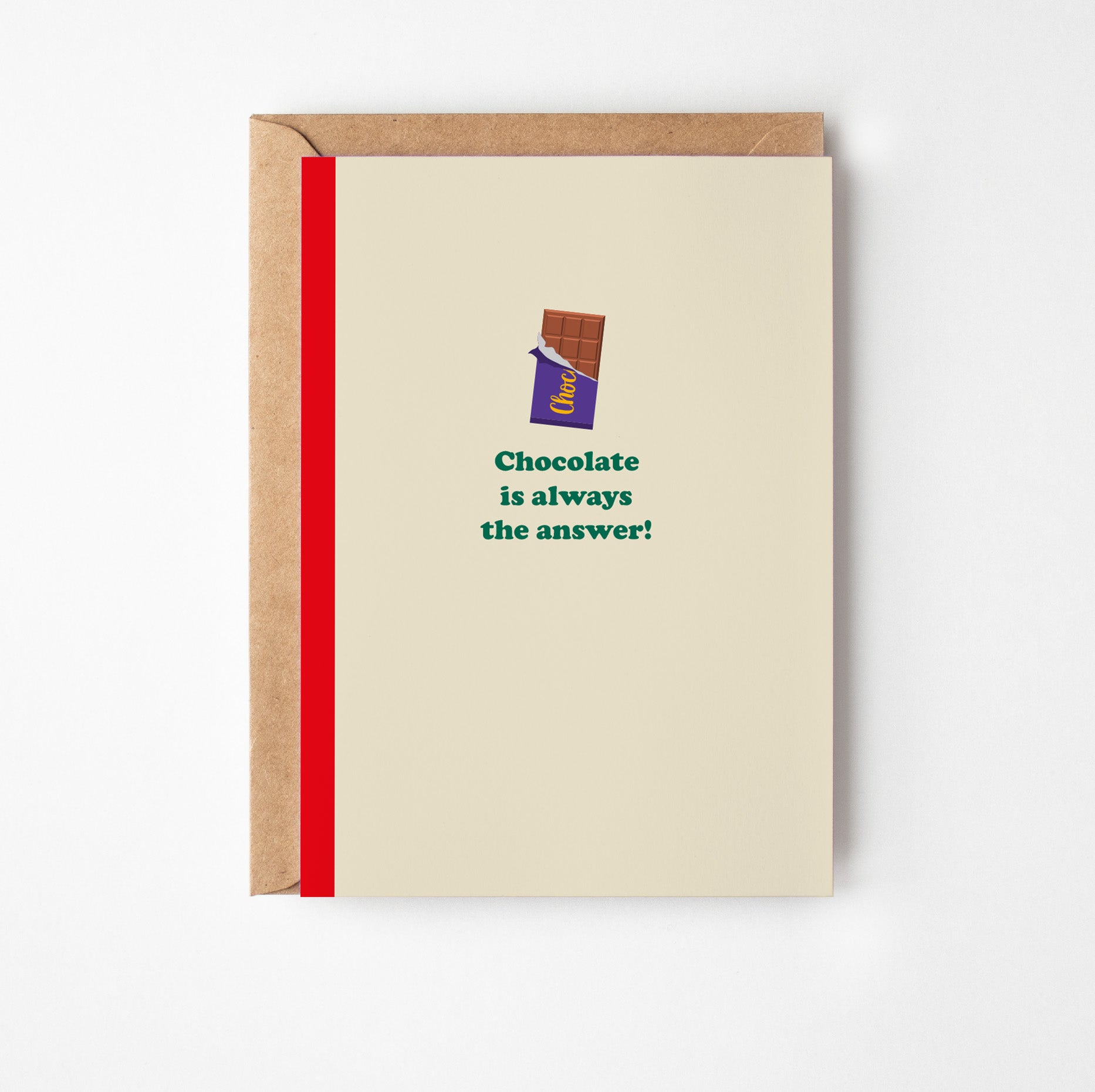 Greeting card with text "Chocolate is always the answer!" on cream background