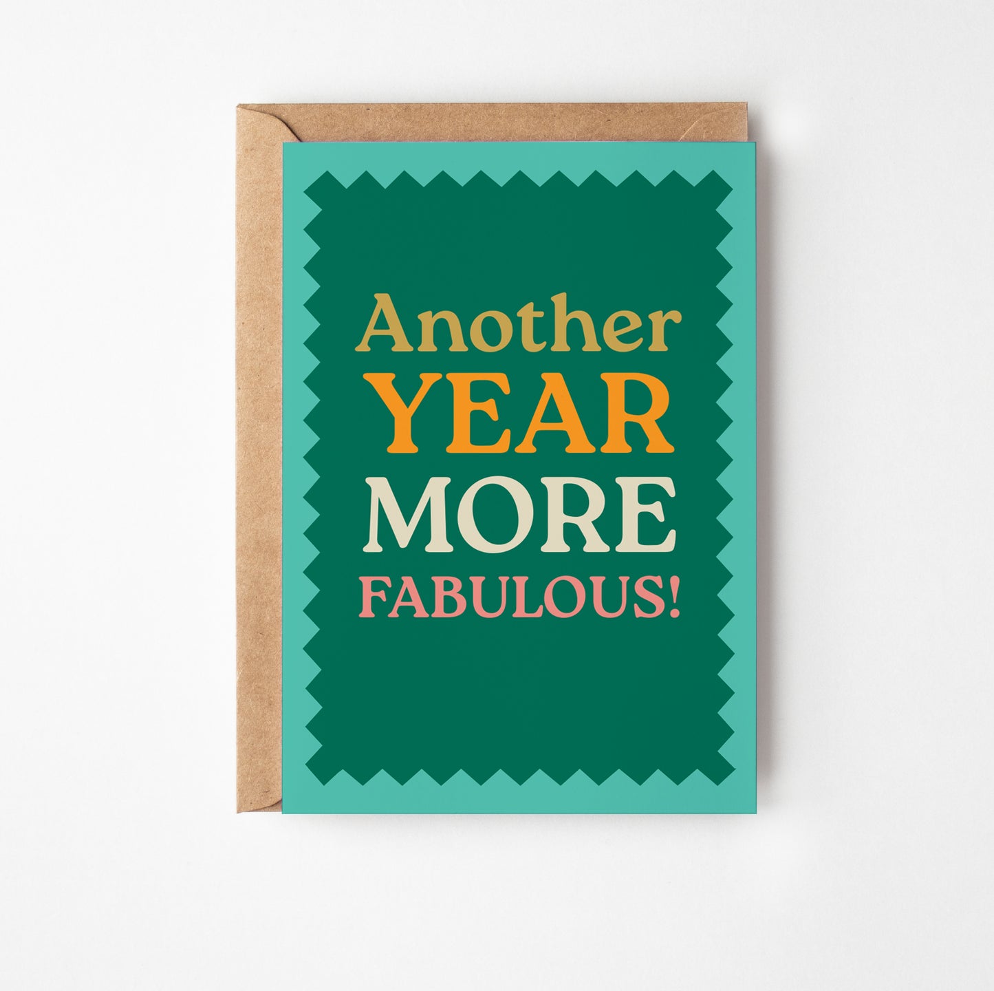 Another Year More Fab Greetings Card