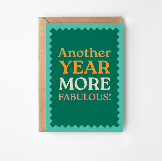 Another Year More Fab Greetings Card