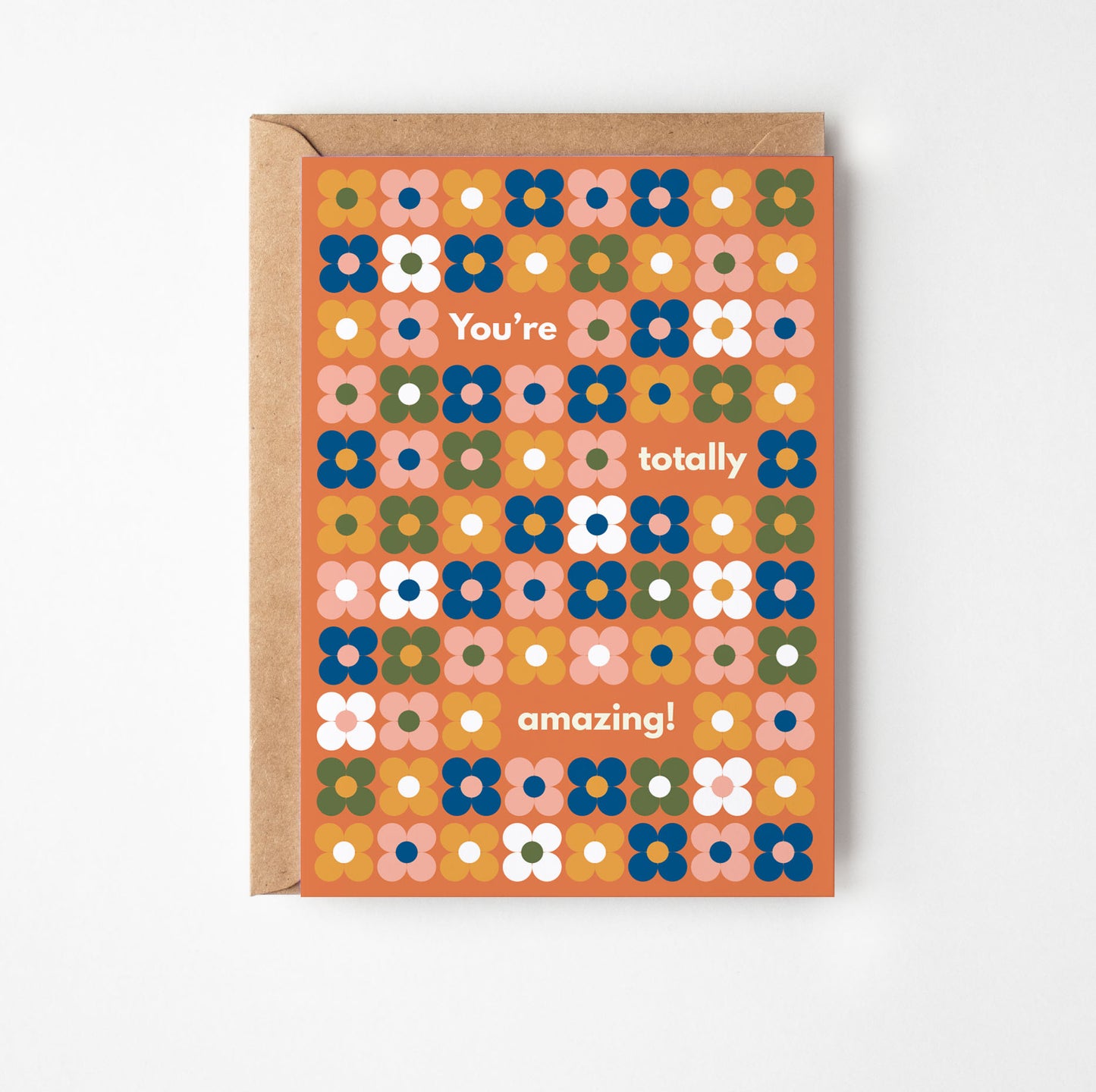 You're totally amazing! Floral Greetings card